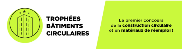 Plus qu'un mois pour candidater aux Trophées Bâtiments Circulaires !