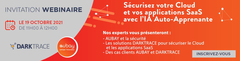 Webinaire "Sécurisez votre Cloud et vos applications SaaS avec l'IA Auto-Apprenante" - 19 oct. Online