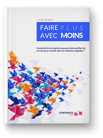 CONTRASTE Digital publie un Livre Blanc: "Comment les entreprises peuvent-elles profiter de la crise pour investir dans les initiatives digitales ?"