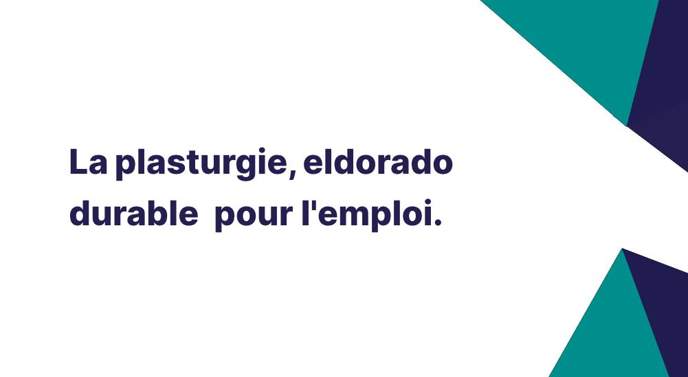La plasturgie, un eldorado professionnel et durable pour les talents de demain