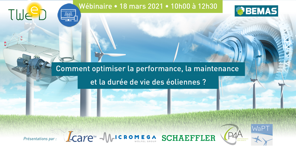 Feedback - Webinaire : Comment optimiser la performance, la maintenance et la durée de vie des éoliennes ? | BEMAS-TWEED - 18 mars 2021